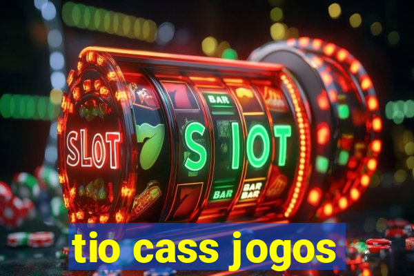 tio cass jogos